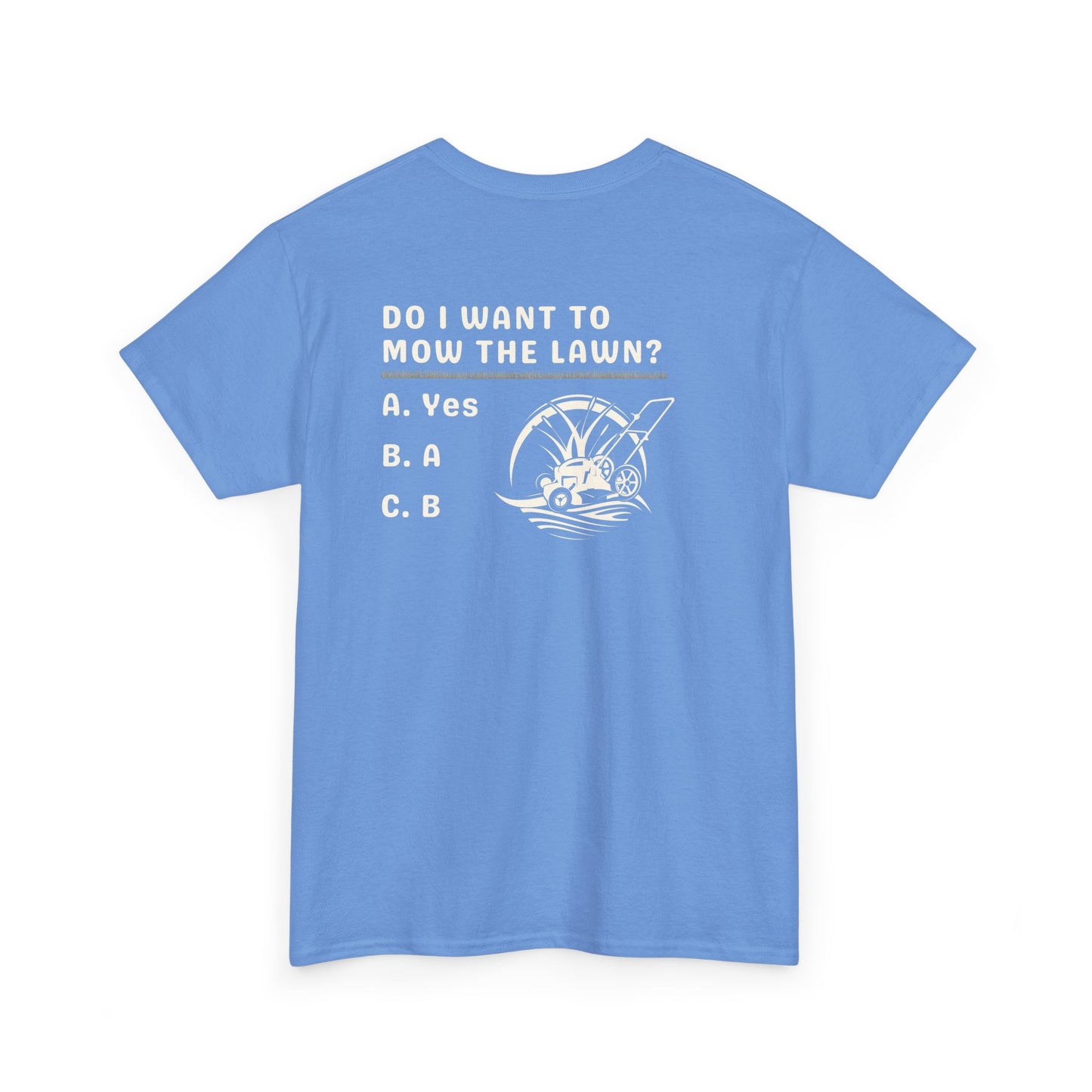Question - Do I want to mow the Lawn? T-Shirt | Premium Quality Fabric