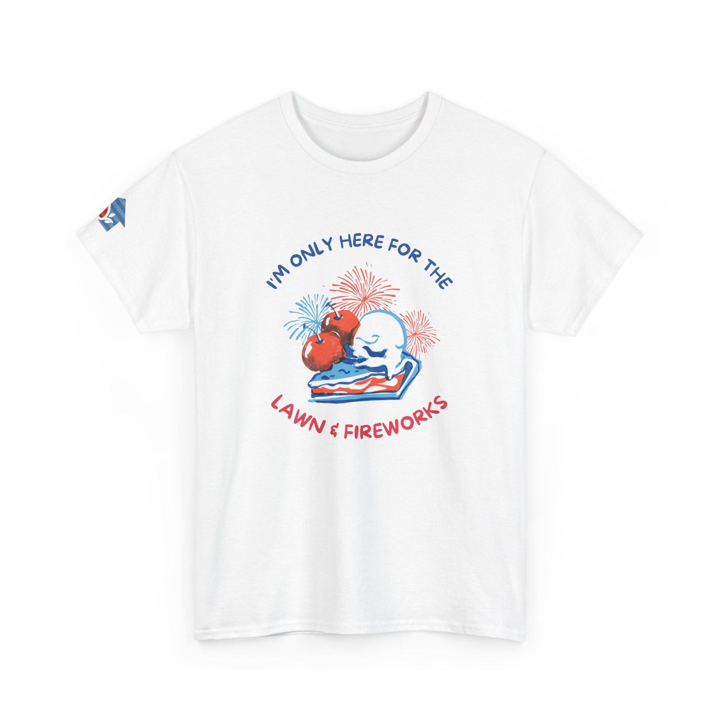 Here for the Lawn & Fireworks T-Shirt | Comfortable Fit,