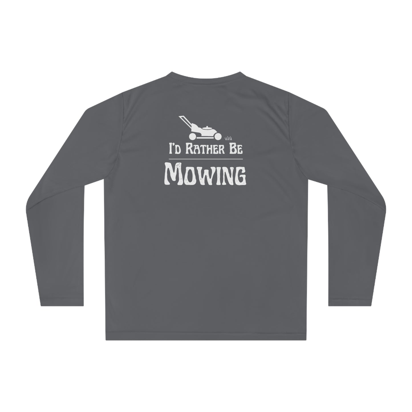 I'd Rather Be Mowing Performance Long Sleeve Shirt