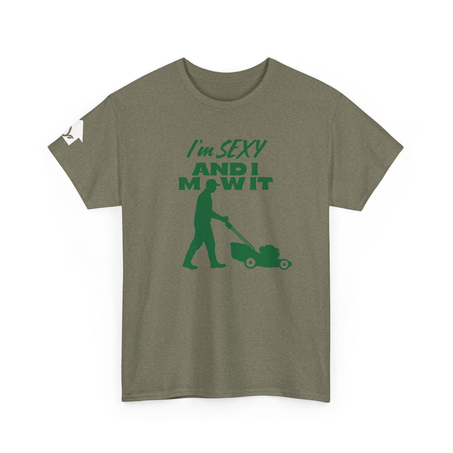 I’m Sexy and I Mow It T-Shirt | Premium Quality Fabric