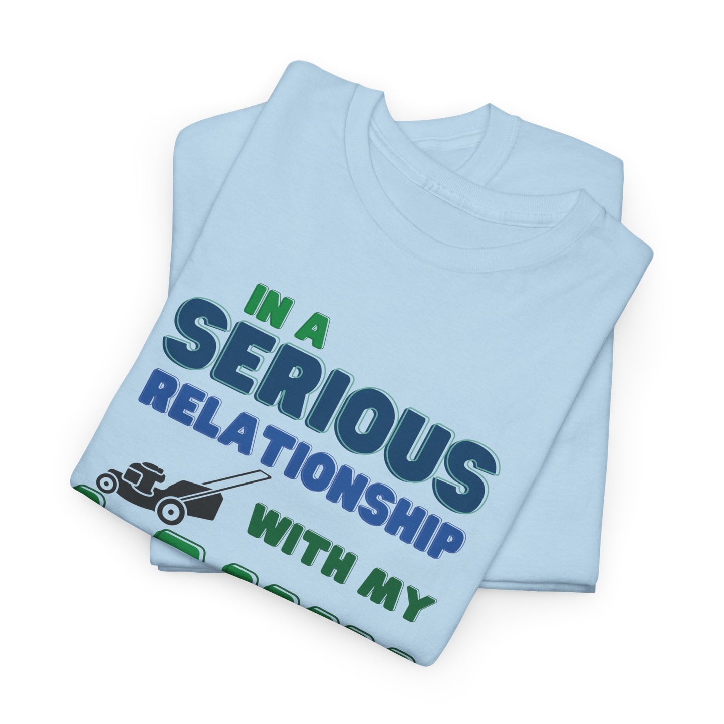 In a Serious Relationship with my Lawn T-Shirt | Premium Quality Fabric