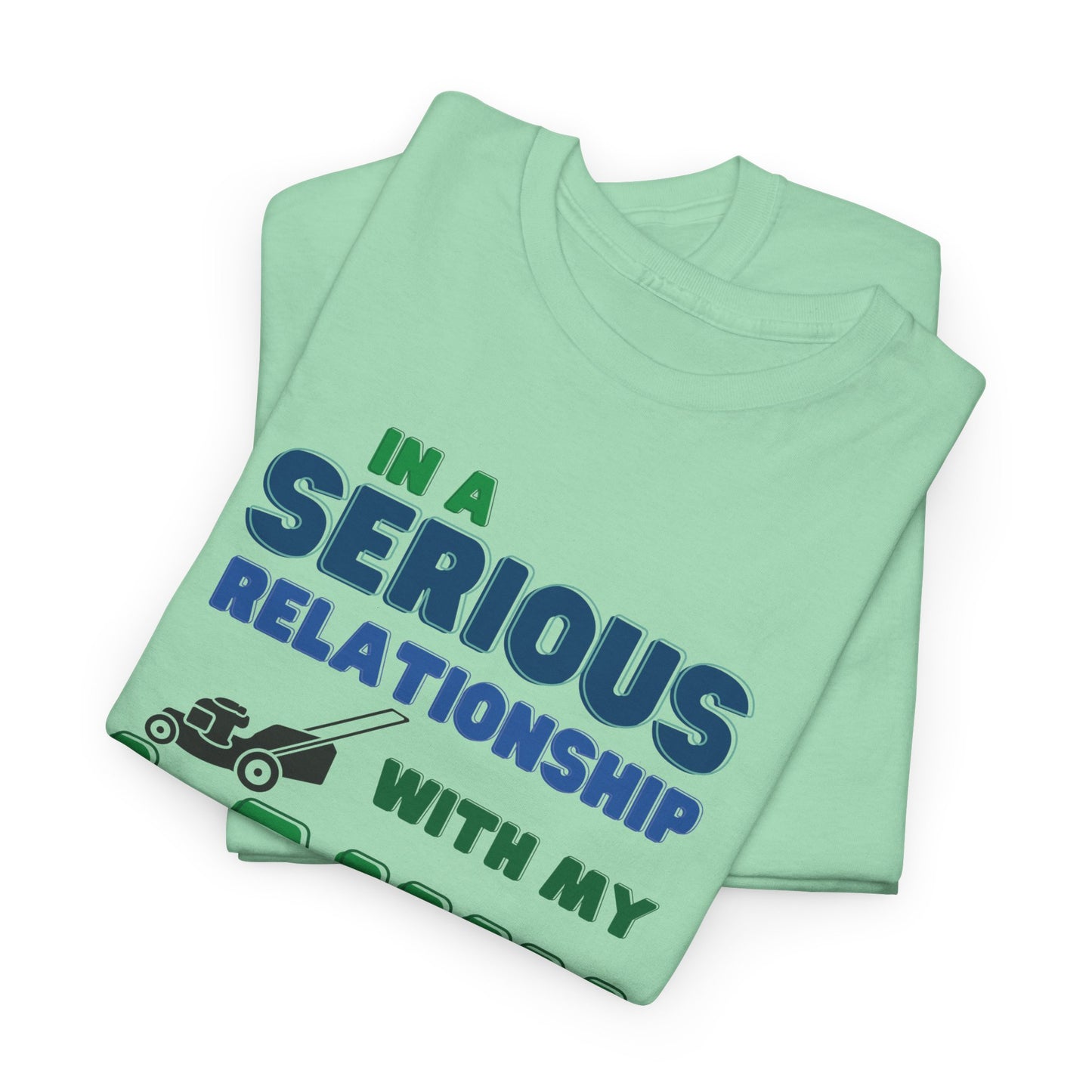 In a Serious Relationship with my Lawn T-Shirt | Premium Quality Fabric