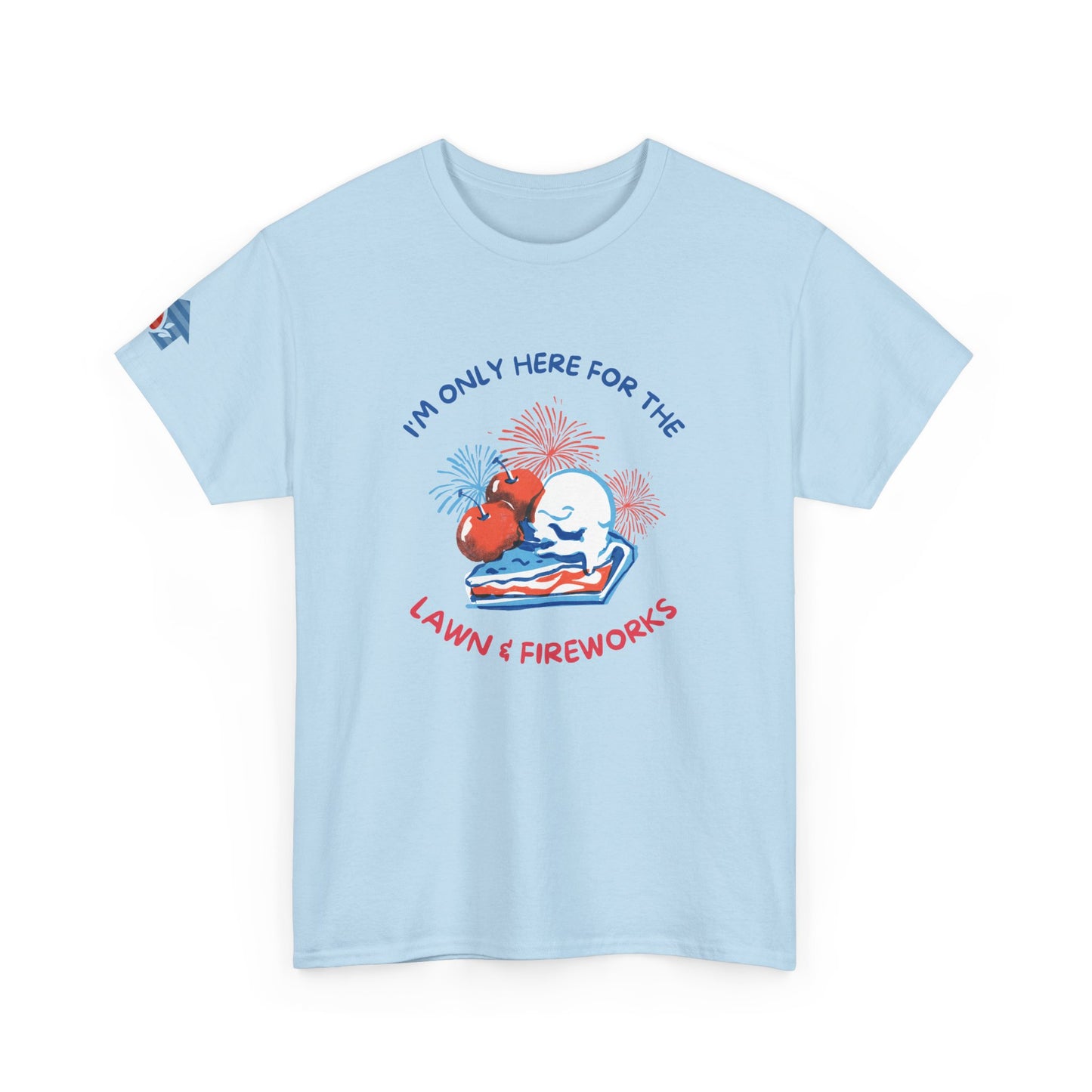 Here for the Lawn & Fireworks T-Shirt | Comfortable Fit,