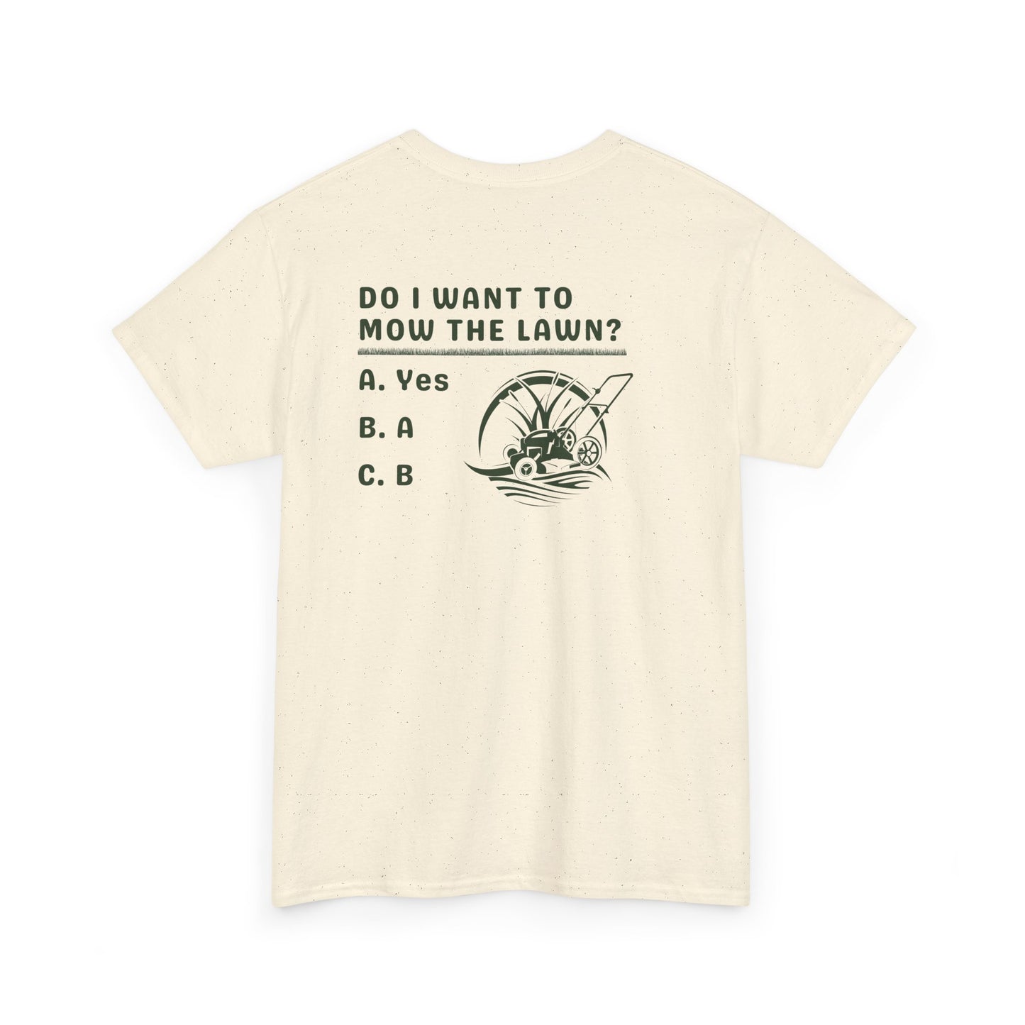 Question - Do I want to mow the Lawn? T-Shirt | Premium Quality Fabric