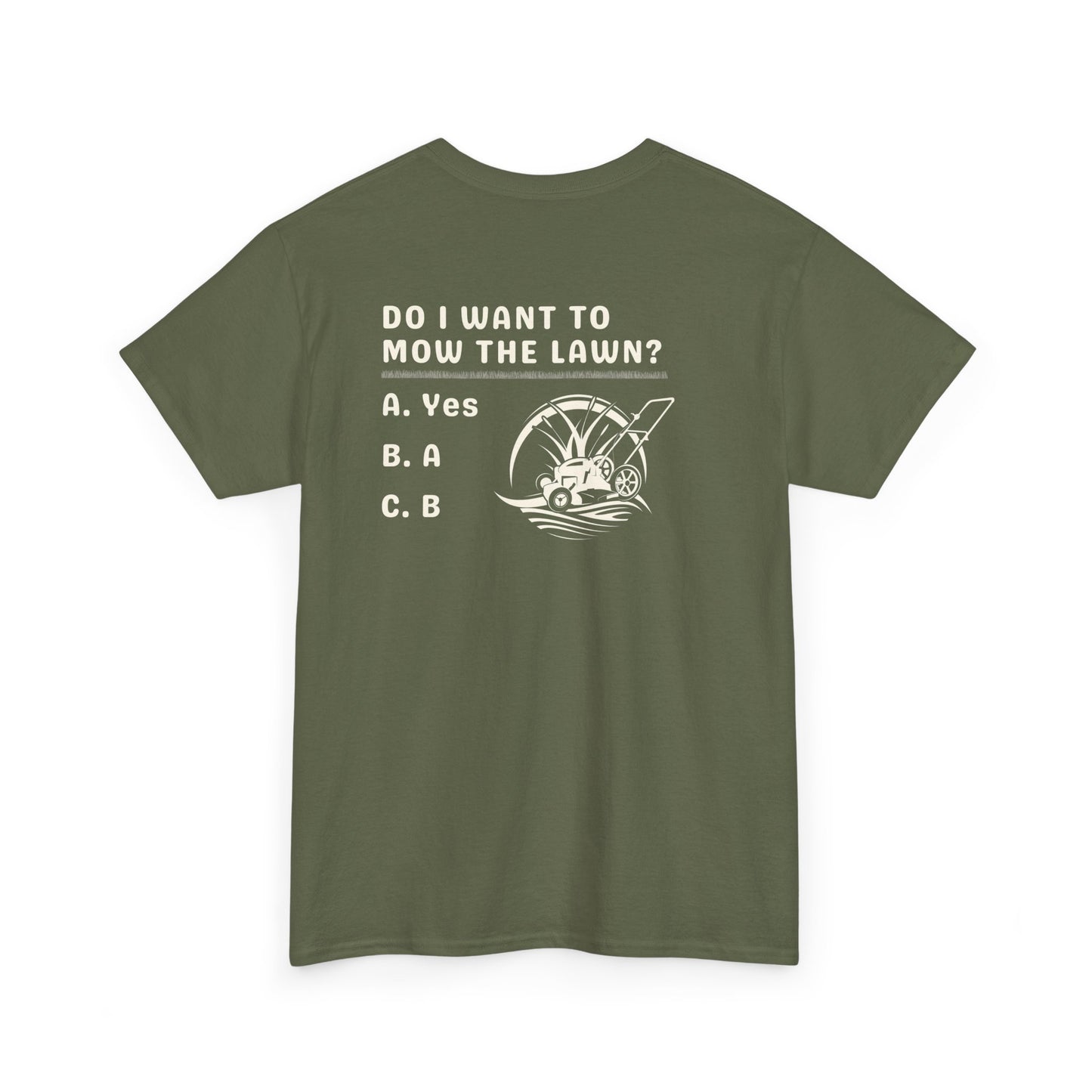 Question - Do I want to mow the Lawn? T-Shirt | Premium Quality Fabric