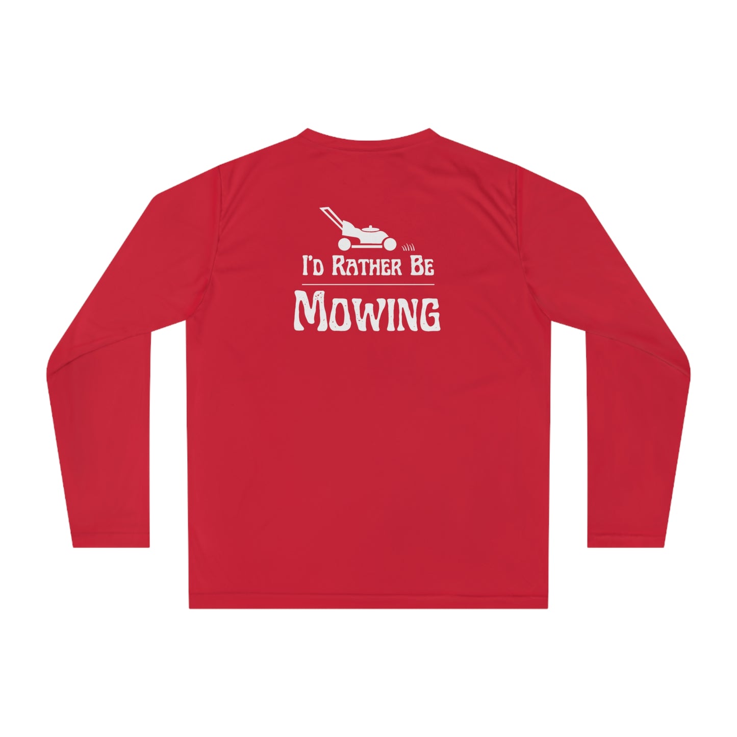 I'd Rather Be Mowing Performance Long Sleeve Shirt