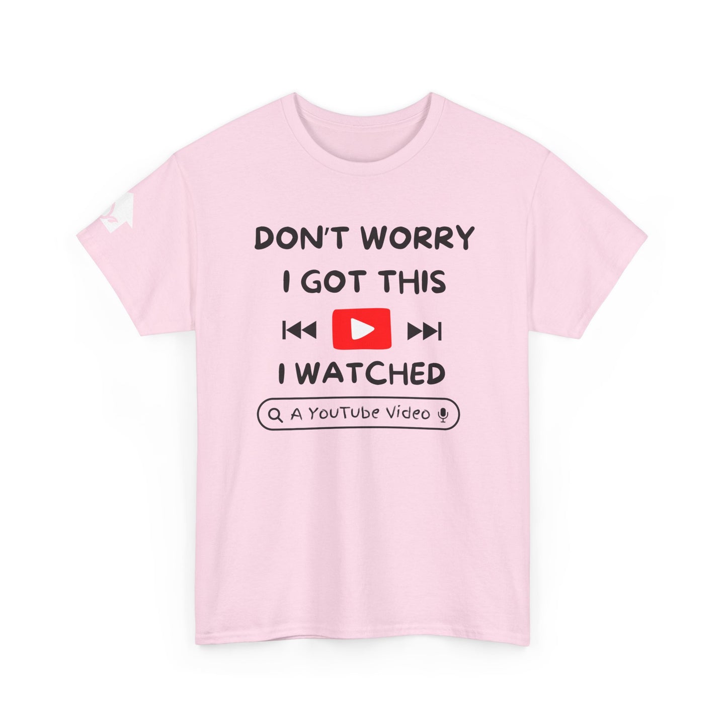Don't Worry I Got This T-Shirt | Premium Quality Fabric