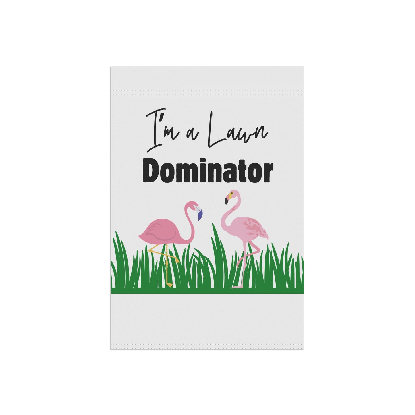 I'm a Lawn Dominator' Lawn Banner