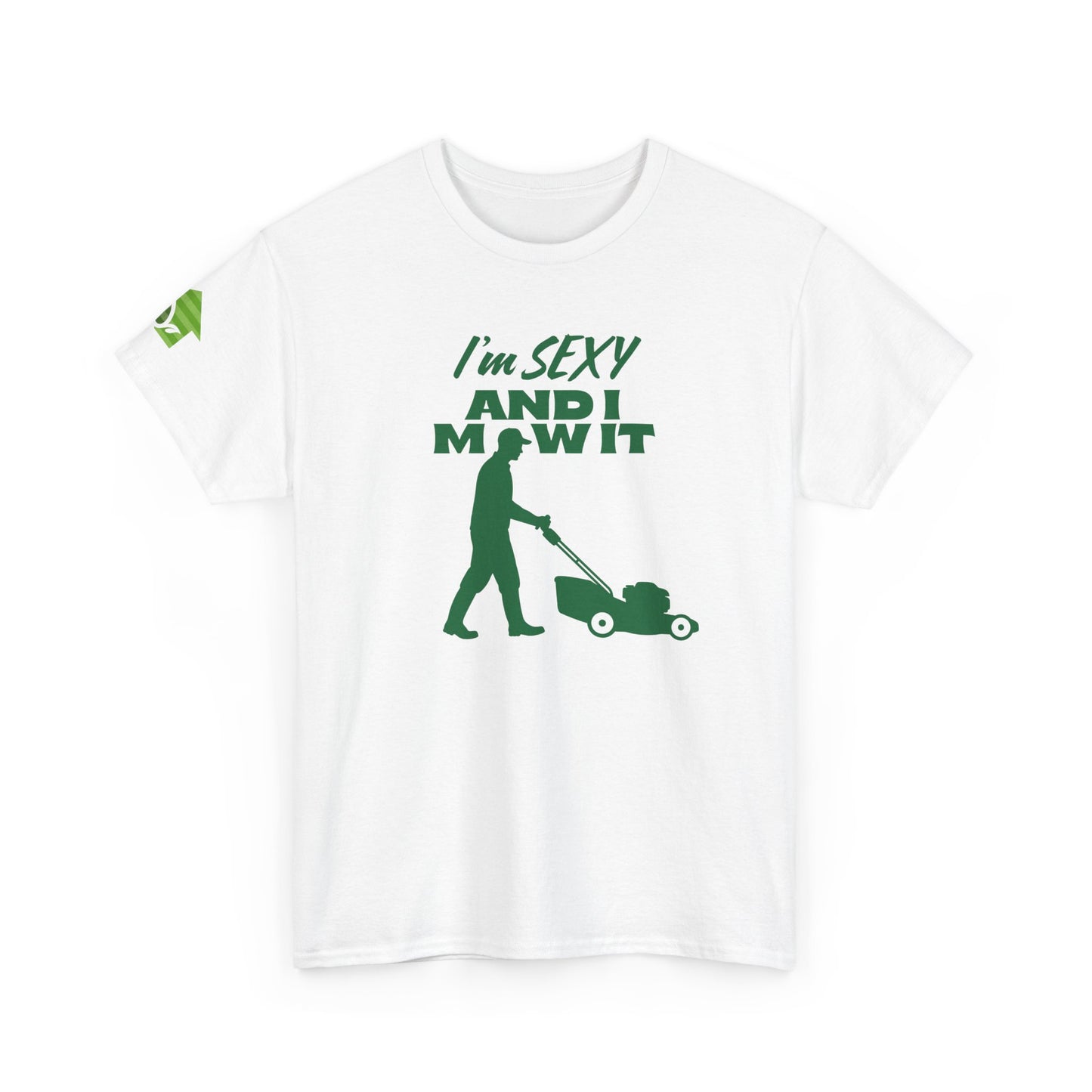 I’m Sexy and I Mow It T-Shirt | Premium Quality Fabric