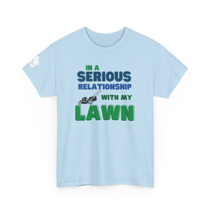 In a Serious Relationship with my Lawn T-Shirt | Premium Quality Fabric