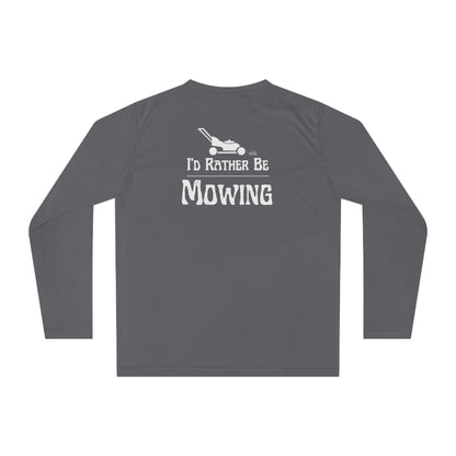 I'd Rather Be Mowing Performance Long Sleeve Shirt