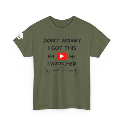 Don't Worry I Got This T-Shirt | Premium Quality Fabric