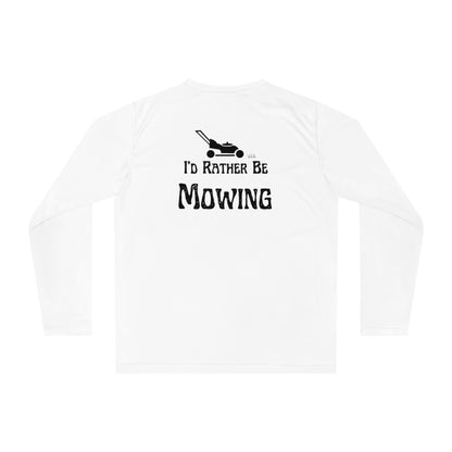 I'd Rather Be Mowing Performance Long Sleeve Shirt