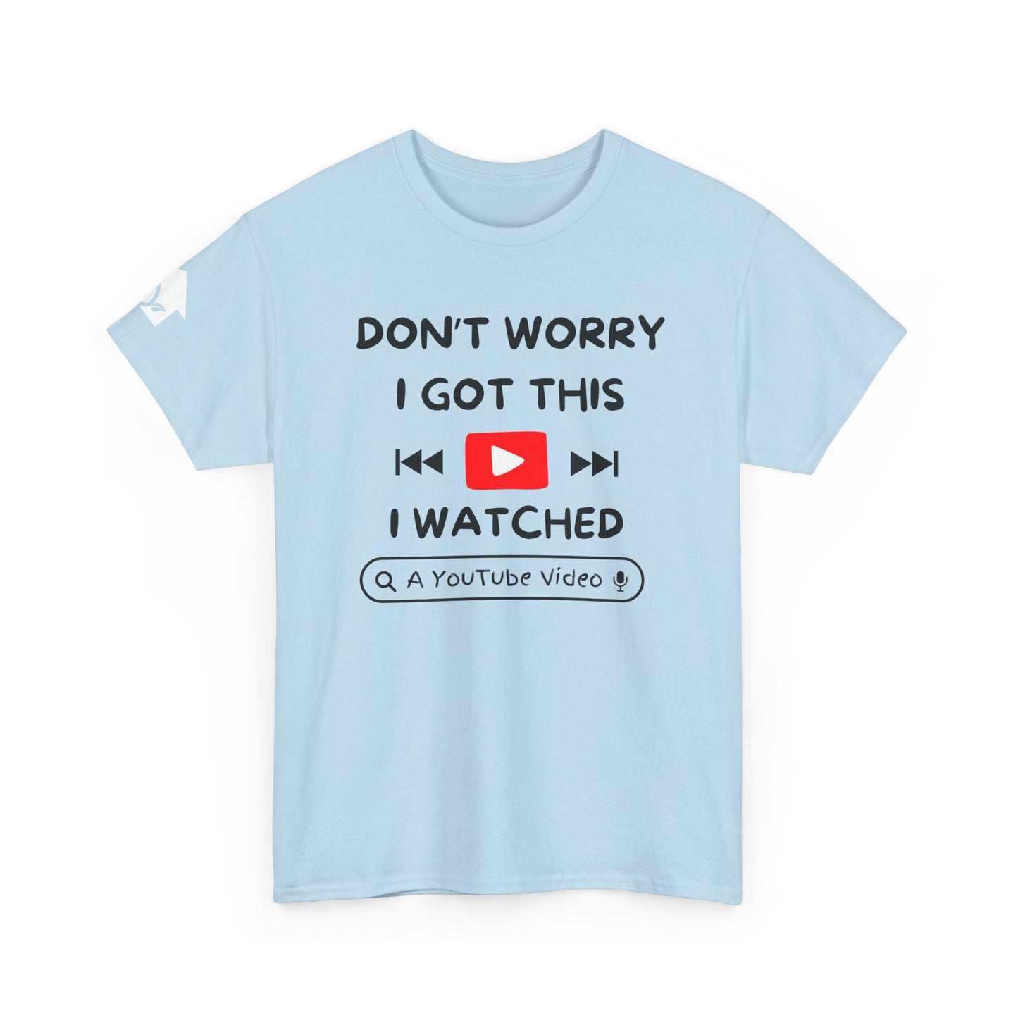 Don't Worry I Got This T-Shirt | Premium Quality Fabric