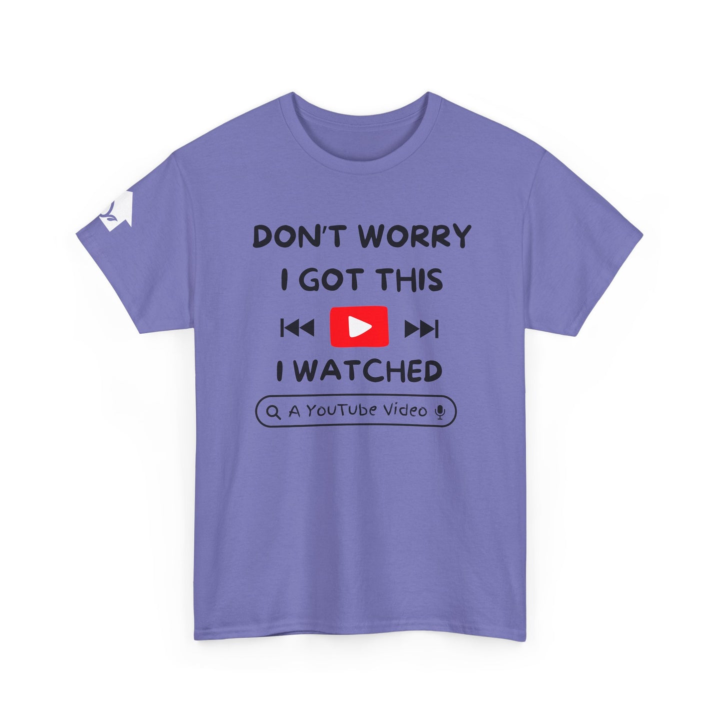 Don't Worry I Got This T-Shirt | Premium Quality Fabric