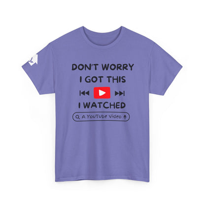 Don't Worry I Got This T-Shirt | Premium Quality Fabric
