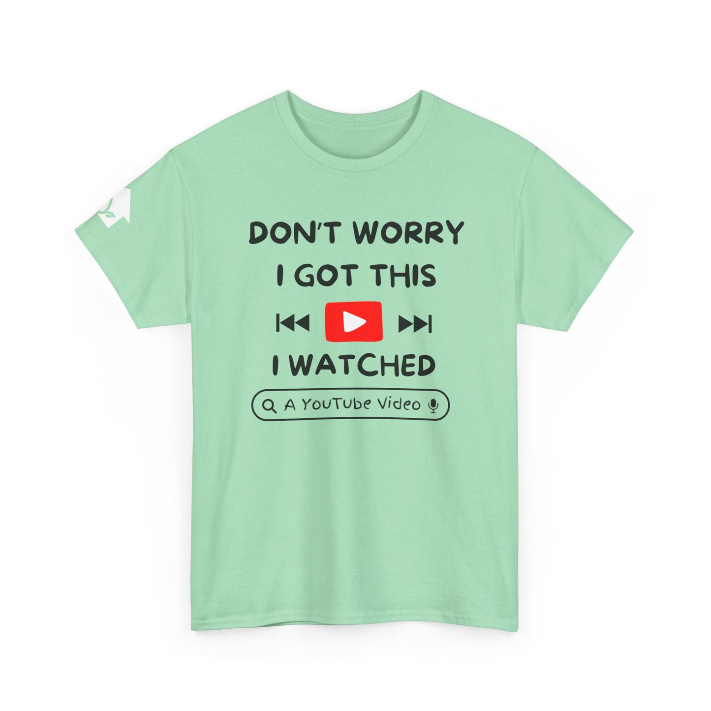 Don't Worry I Got This T-Shirt | Premium Quality Fabric