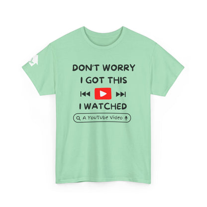 Don't Worry I Got This T-Shirt | Premium Quality Fabric