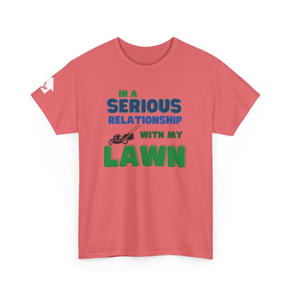 In a Serious Relationship with my Lawn T-Shirt | Premium Quality Fabric