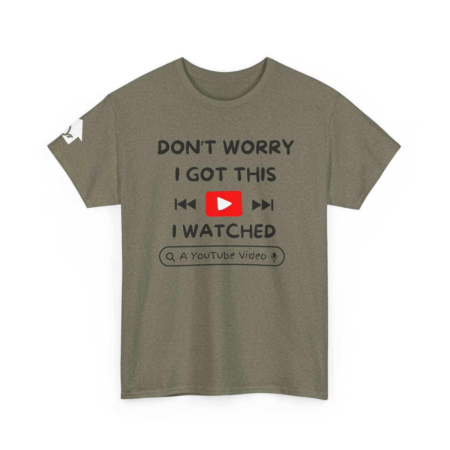 Don't Worry I Got This T-Shirt | Premium Quality Fabric