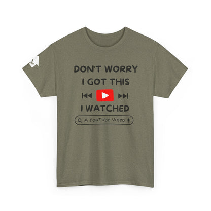 Don't Worry I Got This T-Shirt | Premium Quality Fabric