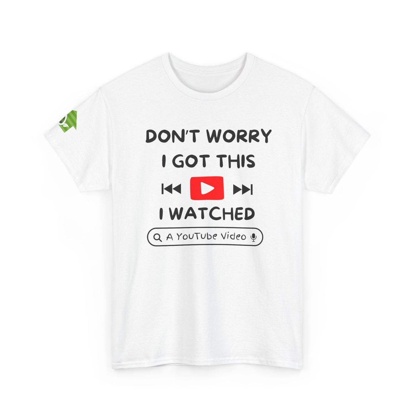Don't Worry I Got This T-Shirt | Premium Quality Fabric