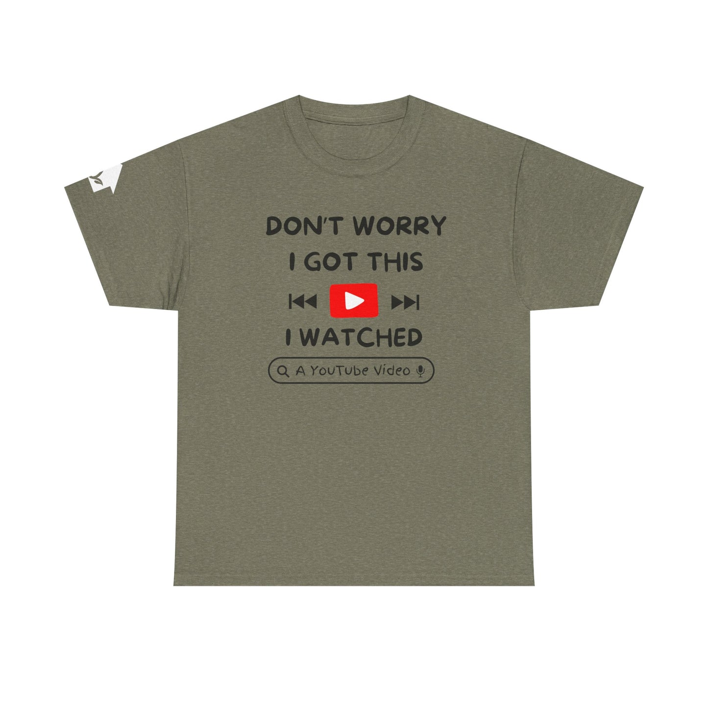 Don't Worry I Got This T-Shirt | Premium Quality Fabric