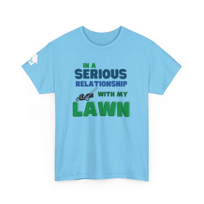 In a Serious Relationship with my Lawn T-Shirt | Premium Quality Fabric
