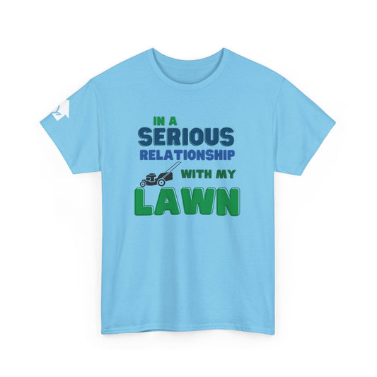 In a Serious Relationship with my Lawn T-Shirt | Premium Quality Fabric