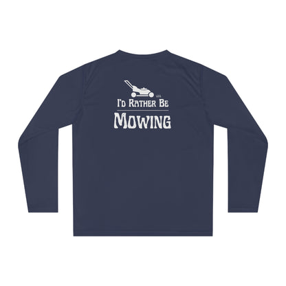 I'd Rather Be Mowing Performance Long Sleeve Shirt