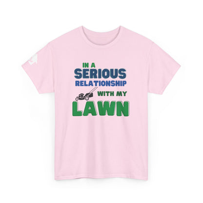 In a Serious Relationship with my Lawn T-Shirt | Premium Quality Fabric