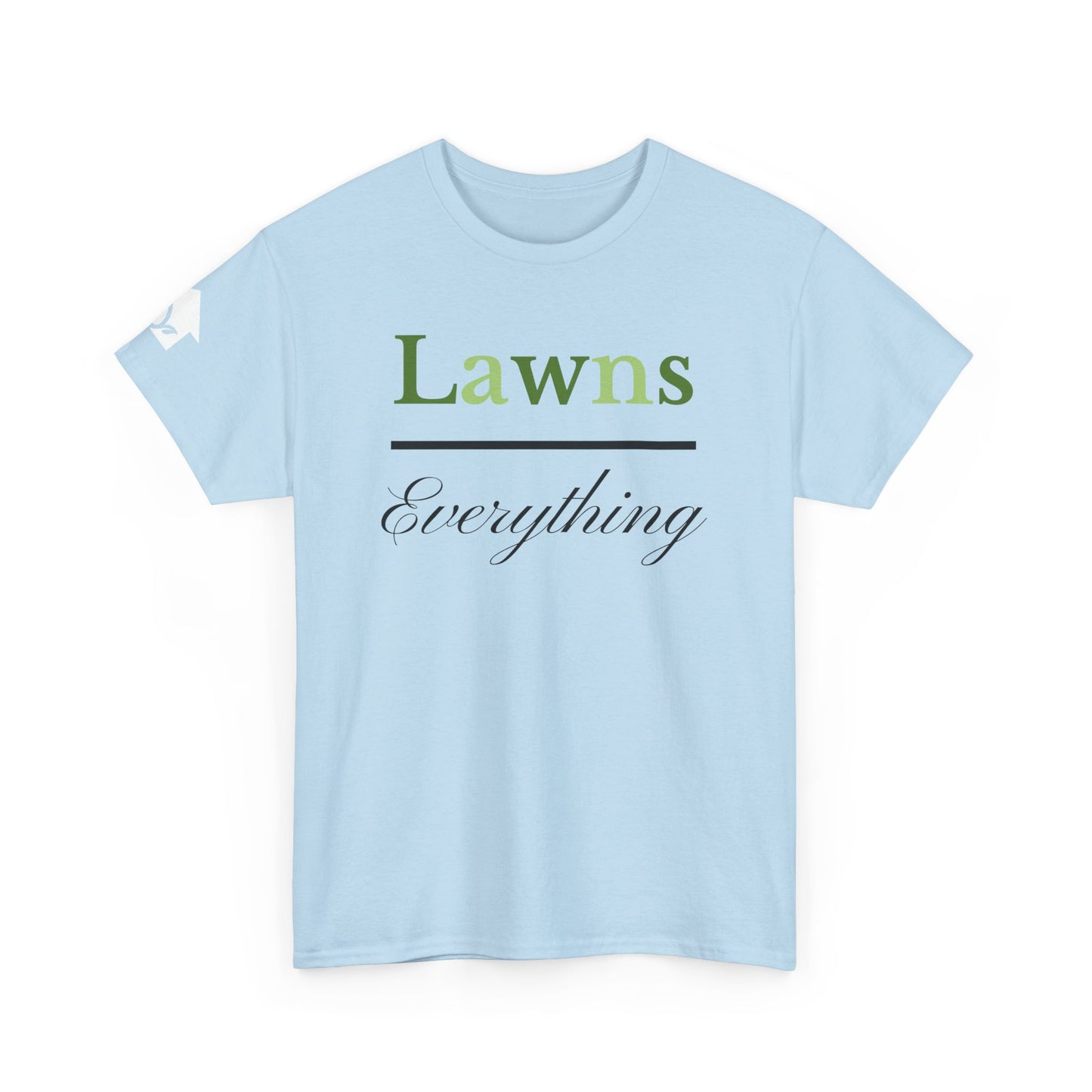 Lawns over Everything T-Shirt | Premium Quality Fabric,