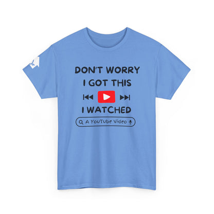 Don't Worry I Got This T-Shirt | Premium Quality Fabric